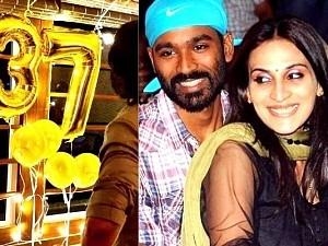 Wifey shares a sneak-peek into Dhanush's midnight birthday bash; latest look super-excites fans!