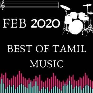 Best of Tamil Music in February 2020 - Check if your favorites have made it to the list!